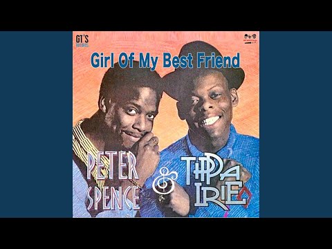 Girl of My Best Friend (feat. Tippa Irie & Peter Spence)