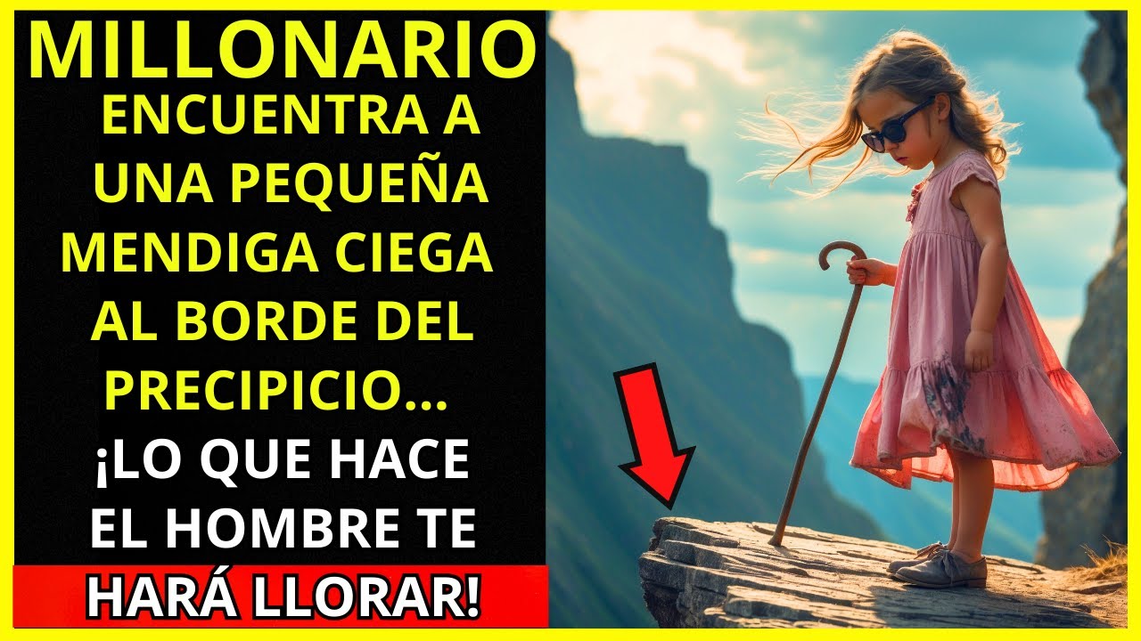 MILLONARIO ENCUENTRA A UNA PEQUEÑA MENDIGA CIEGA AL BORDE DEL PRECIPICIO – LO QUE HACE EL HOMBRE...