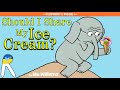Should I Share My Ice Cream An Elephant And Piggie Book Animated Read Aloud Book For Kids