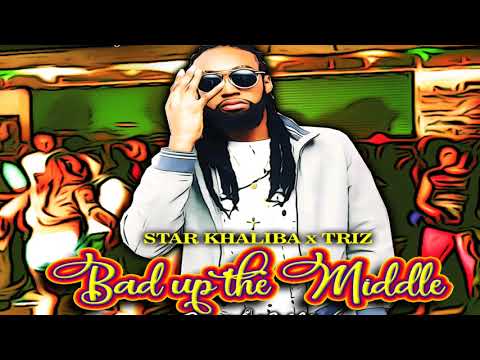 Star Khaliba x Triz - Bad Up The Middle [Raw] September 2018