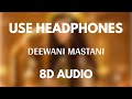 Deewani Mastani (8D Audio) | Bajirao Mastani
