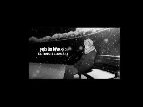 Lil Chainz x Lucas A.R.T - Frio do Inverno