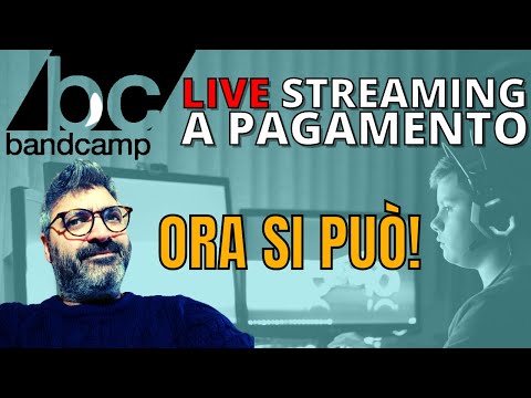 Come Fare un Concerto a Pagamento (Biglietto) LIVE Streaming su Bandcamp!