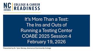 COABE 2025 Session Four - It’s More Than a Test: The Ins and Outs of Running a Testing Center