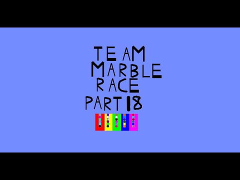 Team marble race part 18