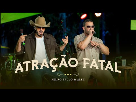 Pedro Paulo & Alex - Atração Fatal [PPA Acústico Sem Limites]