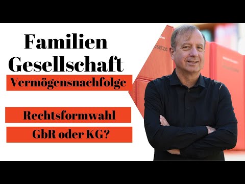 Familiengesellschaft Rechtsform: Gesellschaft bürgerlichen Rechts oder Kommanditgesellschaft?