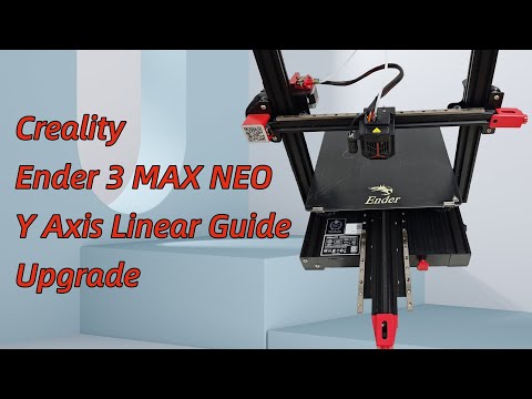Creality Ender 3 MAX NEO Y Axis Linear Guide Upgrade Installation Guide