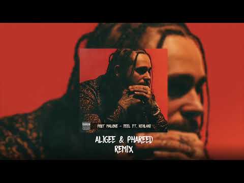 Post Malone (ft. Kehlani) - Feel (ALIGEE & PHAREED Remix)
