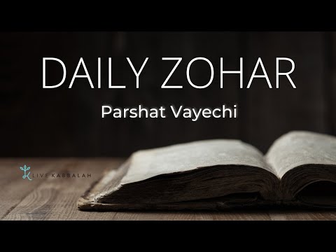Daily Zohar - Parshat Vayechi