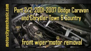 Part 2/2: 2001-2007 Dodge Caravan and Chrysler Town and Country front wiper motor