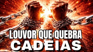 O LOUVOR QUE QUEBRA CORRENTES AGORA | NOME DE JESUS TEM PODER