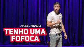 AFONSO PADILHA - VOCÊ GOSTA DE FOFOCA?