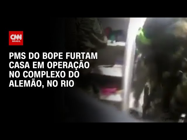 Vídeo mostra PMs do Bope furtando casas no Complexo do Alemão | CNN 360º