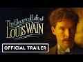 The Electrical Life of Louis Wain - Official Trailer (2021) Benedict Cumberbatch, Claire Foy