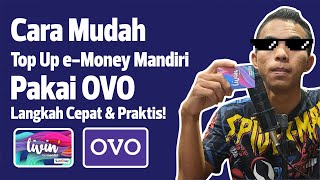 Cara Mudah Top Up e-Money Mandiri Pakai OVO | Langkah Cepat & Praktis!