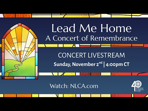Lead Me Home Concert Livestream | National Lutheran Choir