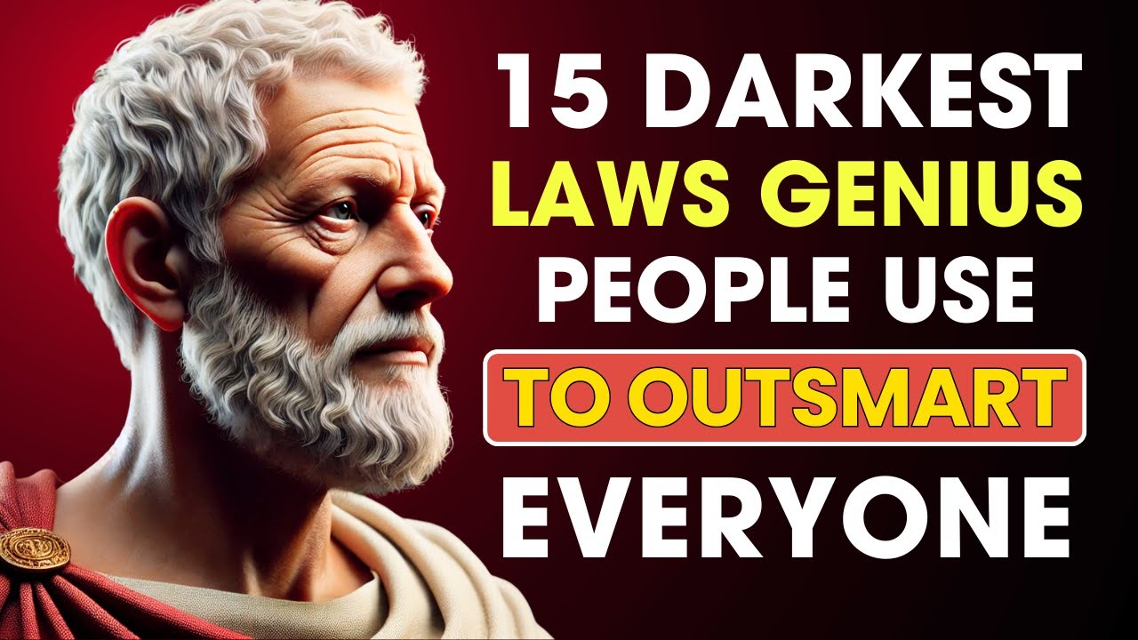 15 Darkest Laws GENIUS People Use To OUTSMART Everyone | Stoic Philosophy