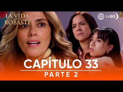 La vida que me robaste | Temporada 1 | Capítulo 33 | Parte 2 | América