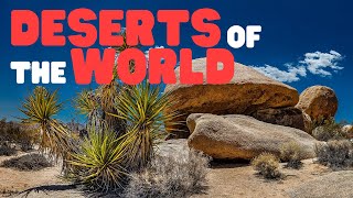 Deserts of the World | Learn interesting facts about different deserts from around the world