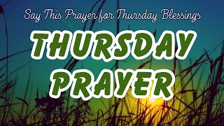 A Prayer for a Blessed Thursday |  Say this short prayer for Thursday Blessings | Thursday Prayer