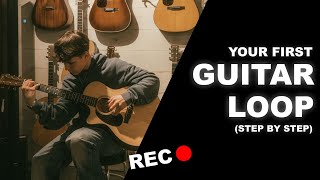 How to Make Your First Guitar Loop (Step by Step Guide!)