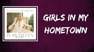 Danielle Bradbery - Girls In My Hometown (Lyrics)