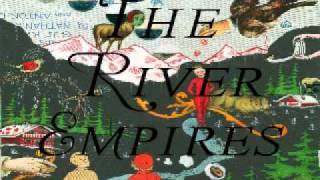 The River Empires - Our Neighbour, The Earth