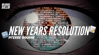 Pierre Bourne - New Years Resolution