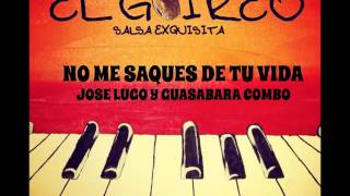 JOSE LUGO Y GUASABARA COMBO - NO ME SAQUES DE TU VIDA