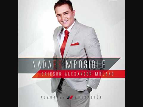 Ericson Alexander Molano: Tu Cuidas de Mi. Album: Nada es Imposible.
