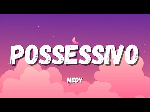 Medy Cartier - Possessivo (Testo/Lyrics)