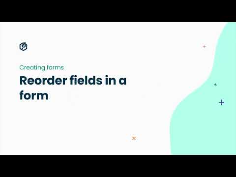 Forms | Reorder fields in a form