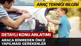 Araca Binmeden Önce Yapılması Gereken Kontroller 