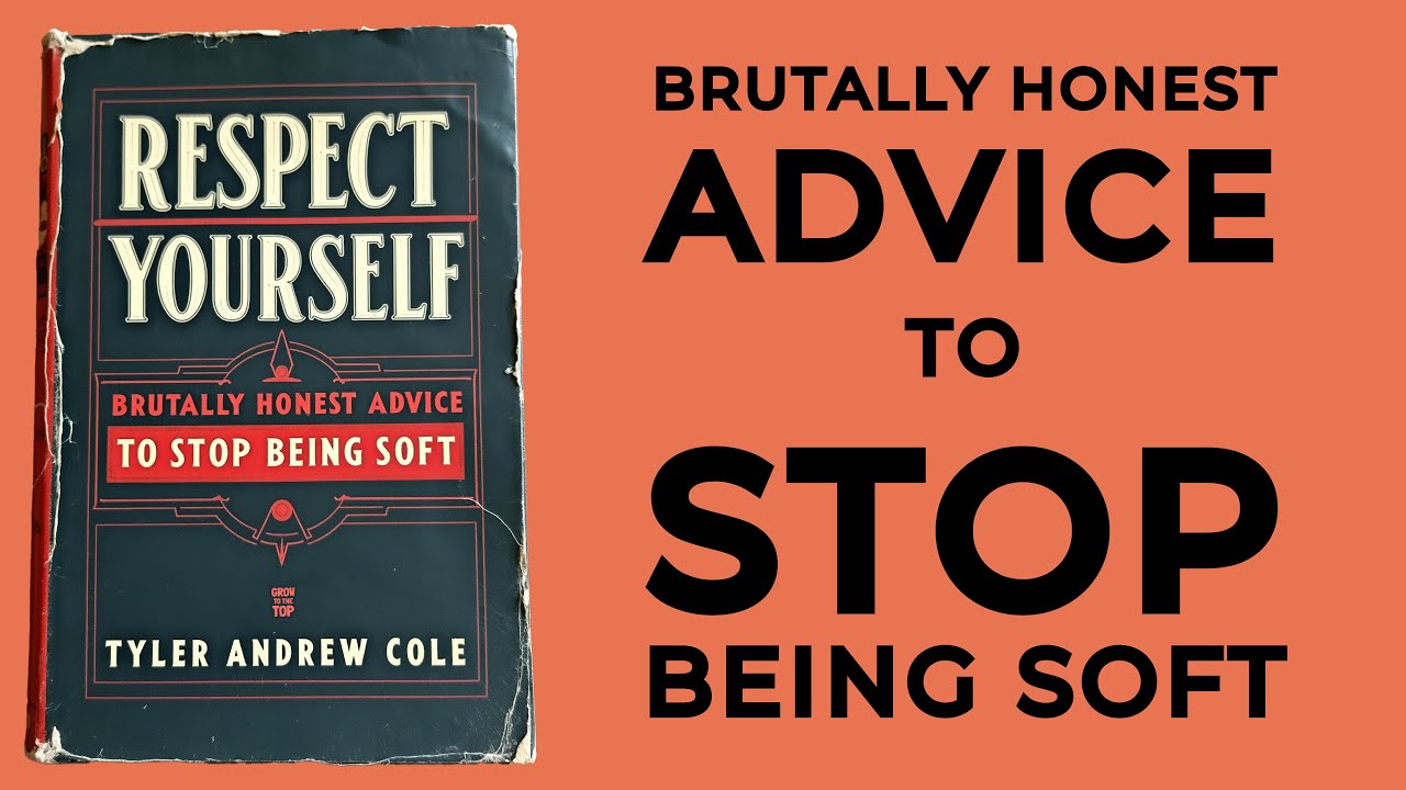 Respect Yourself: Brutally Honest Advice To Stop Being Soft (Audiobook)