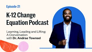 Learning, Leading & Lifting: A Conversation with Dr. Andrae Townsel