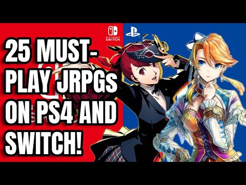Top 25 MUST-PLAY JRPGs on PS4 and SWITCH!