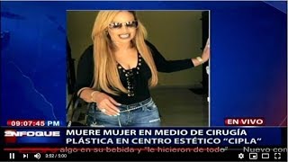 Muere mujer en medio de cirugía plástica en centro estético CIPLA