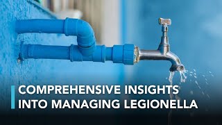 Legionella the risks and responsibilities webinar