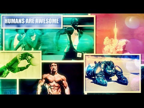 Humans Are The Most Awesome They've Ever Been