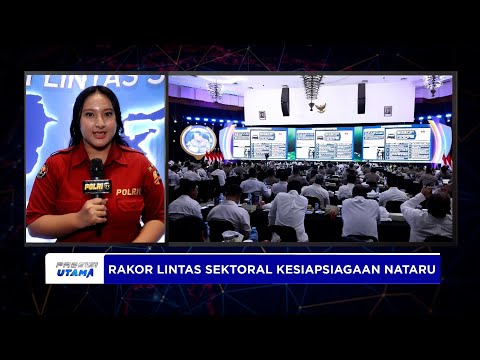 LIVE REPORT - RAPAT KOORDINASI LINTAS SEKTOR KESIAPAN PENGAMANAN NATARU