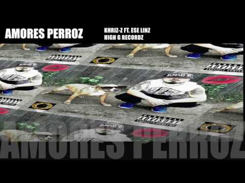 KHRIZ-Z FT.  ESE LINZ - AMORES PERROZ (OFFICIAL AUDIO)