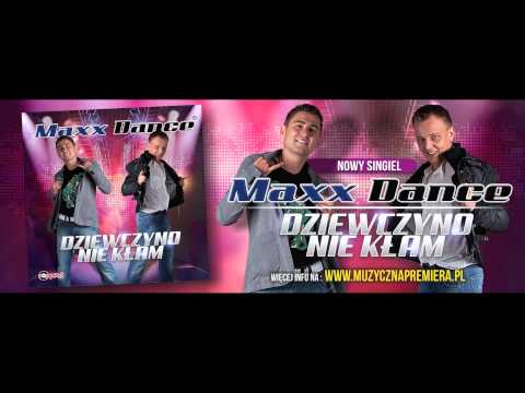MAXX DANCE - DZIEWCZYNO NIE KŁAM | Radio Edit | Official Audio |