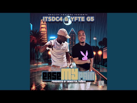 Ease My Pain (feat. YFTE G5)
