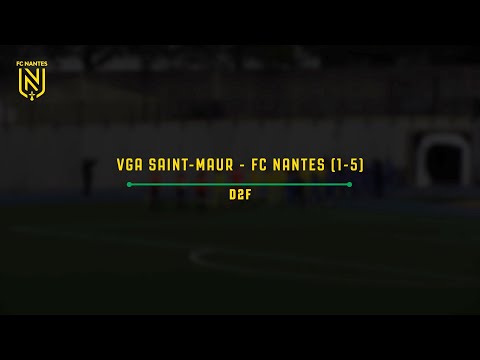 D2F. Les buts de VGA Saint-Maur - FC Nantes (1-5)