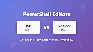 PowerShell ISE vs VS Code: Which Editor Should You Choose | Complete Comparison Guide