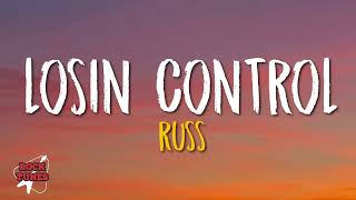 Russ - Losin’ Control (Lyrics)