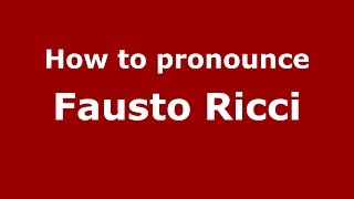 How to pronounce Fausto Ricci