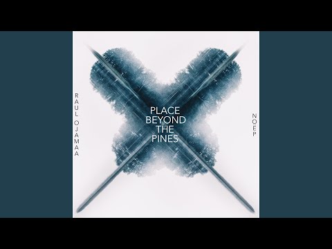 Place Beyond the Pines (feat. NOËP)