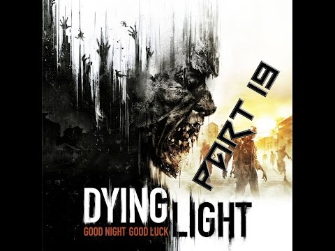 Dying Light Gameplay,Walkthrough (Look for Dr. Zere) part 19-(No Commentary)